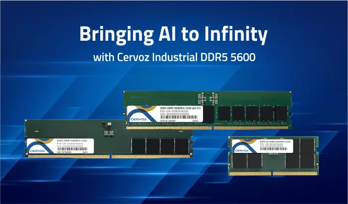 Cervoz_Bringing AI to Infinity with Cervoz Industrial DDR5 5600
