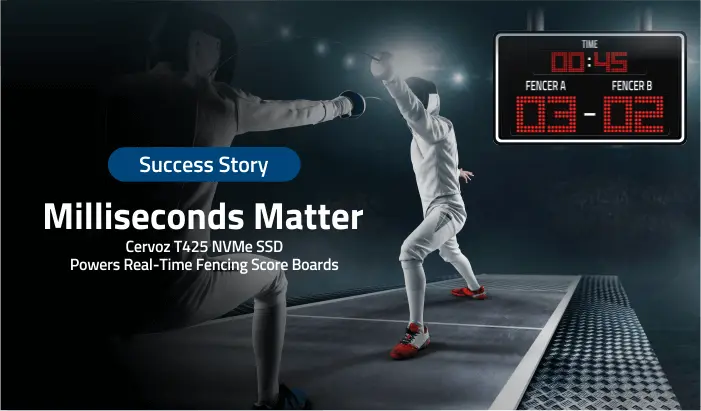 Cervoz_Milliseconds Matter: Cervoz T425 NVMe SSD  Powers Real-Time Fencing Score Boards